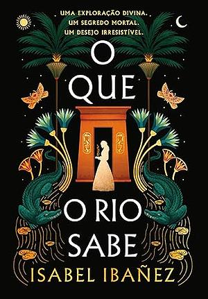 O que o rio sabe by Isabel Ibañez