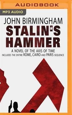 Stalin's Hammer by John Birmingham