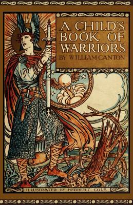 A Child's Book of Warriors by William Canton