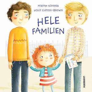 Hele familien by Miriam Schiffer