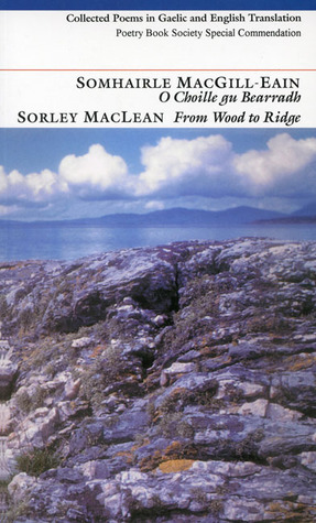 From Wood to Ridge/O Choille Gu Bearradh by Sorley Maclean