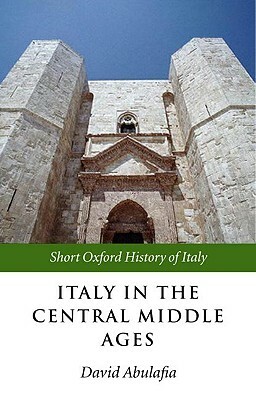 Italy in the Central Middle Ages: 1000-1300 by 