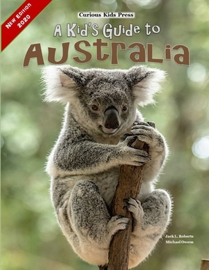 A Kid's Guide to Australia by Michael Owens, Jack L. Roberts