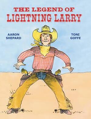 The Legend of Lightning Larry by Aaron Shepard