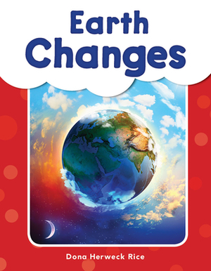 Earth Changes by Dona Herweck Rice