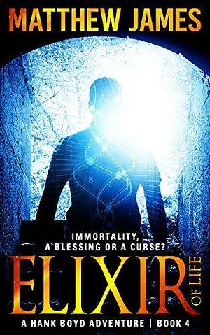 Elixir of Life by Matthew James, Matthew James