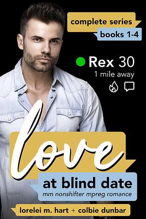 Love at Blind Date Complete Series by Lorelei M. Hart, Colbie Dunbar