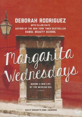 Margarita Wednesdays: Making a New Life by the Mexican Sea by Deborah Rodriguez