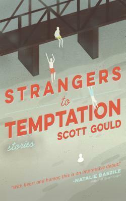 Strangers to Temptation by Scott Gould
