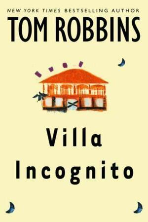 Villa Incognito by Tom Robbins