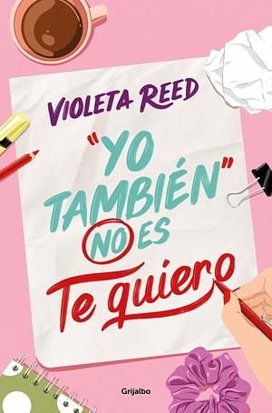 Yo también no es te quiero by Violeta Reed