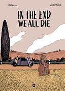 In the End We All Die: A Graphic Novel by Tobias Aeschbacher