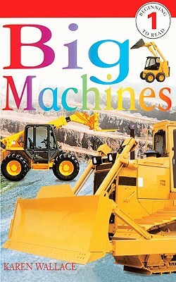 Big Machines by Karen Wallace