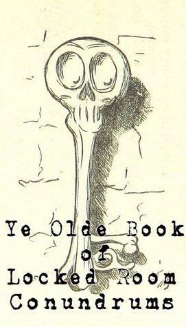 Ye Olde Book of Locked Room Conundrums by Herodotus