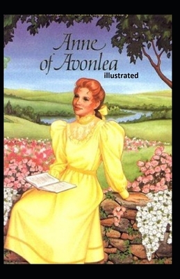 Anne of Avonlea Illustrated by L.M. Montgomery