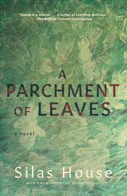 A Parchment of Leaves by Silas House