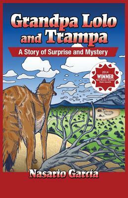 Grandpa Lolo and Trampa: A Story of Surprise and Mystery by Nasario Garcaia, Nasario Garcia