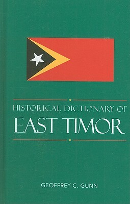 Historical Dictionary of East Timor by Geoffrey C. Gunn