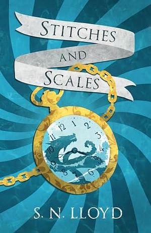 Stitches and Scales by S. N. Lloyd
