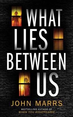 What Lies Between Us by John Marrs