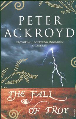 The Fall of Troy by Peter Ackroyd