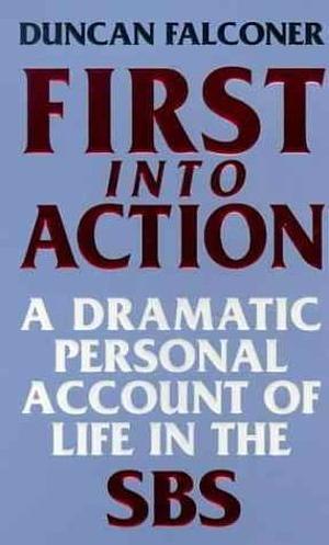 First Into Action by Duncan Falconer