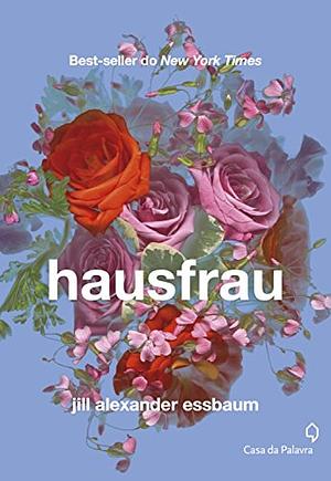 Hausfrau by Jill Alexander Essbaum