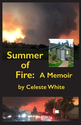 Summer of Fire: A Memoir by Celeste White