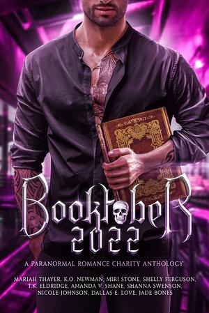 Booktober 2022: A PNR Charity Anthology by Shanna Swenson, Miri Stone, D.E. Love, T.K. Eldridge, Nicole Johnson, K.O. Newman, Amanda V. Shane, Mariah Thayer, Jade Bones, Shelly Ferguson