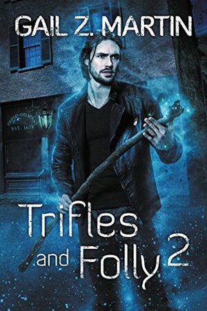 Trifles and Folly 2 by Gail Z. Martin