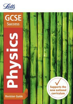 Letts GCSE Revision Success - New 2016 Curriculum - GCSE Physics: Revision Guide by Collins UK