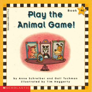 Play the Animal Game! by Gail Tuchman, Anne Schreiber