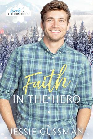 Faith in the Hero by Jessie Gussman, Jessie Gussman