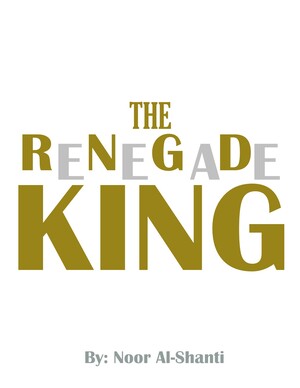 The Renegade King by Noor Al-Shanti