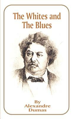 The Whites and the Blues by Alexandre Dumas