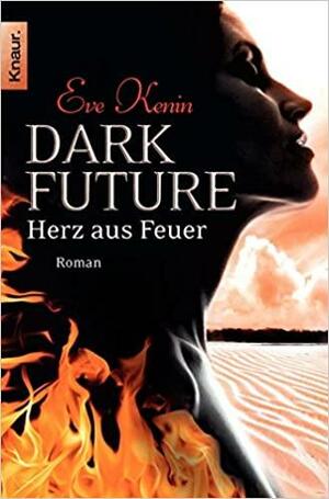 Dark Future - Herz auf Feuer by Eve Kenin, Eve Silver