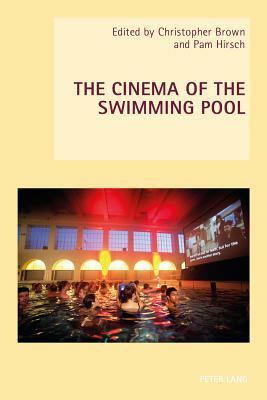 The Cinema of the Swimming Pool by 