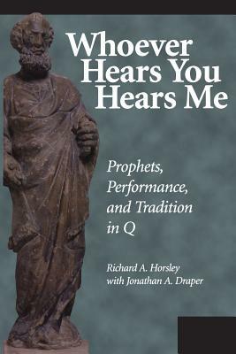 Whoever Hears You Hears Me by Richard A. Horsley