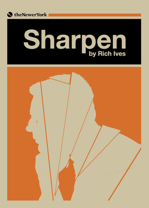 Sharpen by Daniel Bullard-Bates, Joshua S. Raab, Rich Ives, Jack Callil