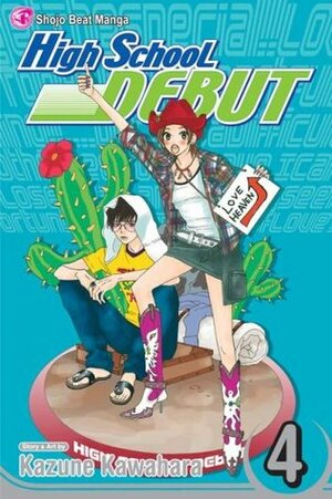 High School Debut, Vol. 04 by Kazune Kawahara