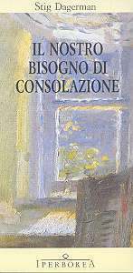 Il nostro bisogno di consolazione by Stig Dagerman, Fulvio Ferrari