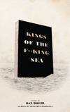 Kings of the Fucking Sea by Jonathan Marshall, Dan Boehl