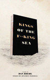 Kings of the Fucking Sea by Dan Boehl, Jonathan Marshall