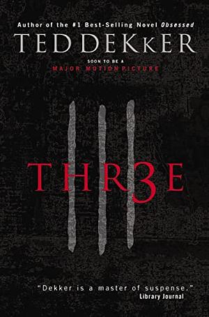 Thr3e by Ted Dekker