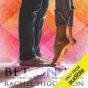 Bet on Me by Rachel Higginson