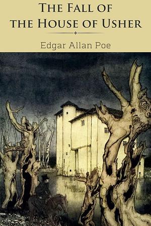 The Fall of the House of Usher by Edgar Allan Poe