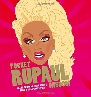 Pocket RuPaul Wisdom: Witty Quotes and Wise Words from a Drag Superstar by Hardie Grant Books