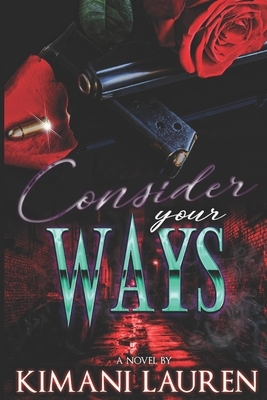 Consider Your Ways by Kimani Lauren