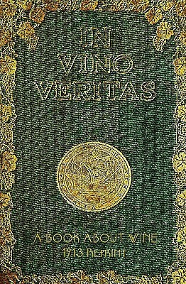 In Vino Veritas - A Book About Wine, 1903 Reprint by Ross Brown