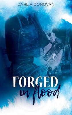 Forged in Flood by Dahlia Donovan